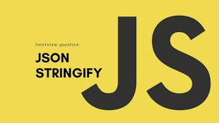 JavaScript Interview JSONstringify or JSON encode [upl. by Kowatch]