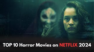 Best 10 Scariest Horror Movies on Netflix Right Now 2024 [upl. by Colwin425]