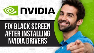 How to Fix Black Screen After Installing Nvidia Drivers [upl. by Lativa]