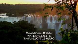 Waterfall Suite  Jill Walker  Naturescapes Music [upl. by Tennies]