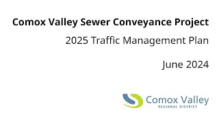 Comox Valley Sewer Conveyance Project  2025 Traffic Management Plan [upl. by Aggarwal]