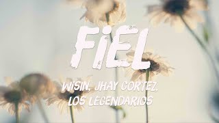 Fiel  Wisin Jhay Cortez Los Legendarios Lyrics Video 💘 [upl. by Ahsetel649]