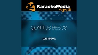 Con Tus Besos Karaoke Version In The Style Of Luis Miguel [upl. by Anchie]