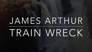 James Arthur  Train Wreck LyricsTraduçãoLegendadoHQ [upl. by Sherry]