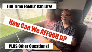 How Do We AFFORD Full Time Van Life  Plus Other Questions [upl. by Strickland]