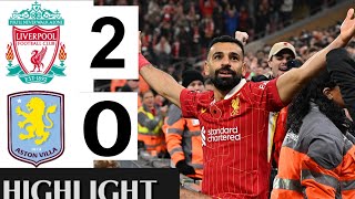 🔴Liverpool vs Aston Villa 20 HIGHLIGHTS  Premier League 20242025 Seasons  Salah Goal [upl. by Shannen]