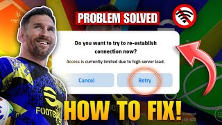 How To Fix Access Is Currently Limited Due To High Server Load  Fix eFootball Opening Problem [upl. by Zohara]