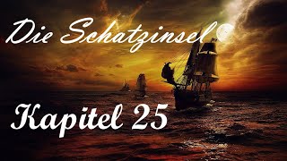 Hörbuch Die Schatzinsel  Kapitel 25 quotIch ziehe die Piratenfahne einquot [upl. by Lorac]