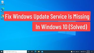 Fix Windows Update Service Is Missing In Windows 10 Solved [upl. by Clovah180]