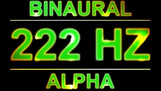 PURE 222HZ BINAURAL BEATS 🔊  8D  ALPHA WAVES  1 HOUR VERSION [upl. by Kotta]