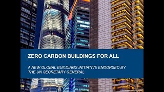 Zero Carbon Buildings for All A Global Buildings Initiative [upl. by Ataga]