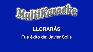 Llorarás  Multikaraoke  Fue Éxito de Javier Solís [upl. by Lebiralc]