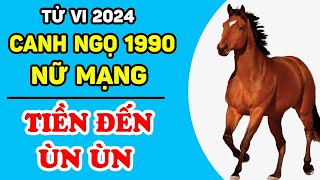 Tử Vi Tuổi Canh Ngọ 1990 Nữ Mạng Năm 2024 SỐ ĐỎ HƠN SON Thăng Tiến Như Vũ Bão Cực Giàu Có  LPTV [upl. by February]