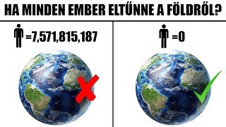 MI TÖRTÉNNE A FÖLDDEL HA MINDEN EMBER HIRTELEN ELTŰNNE❓ [upl. by Karl]