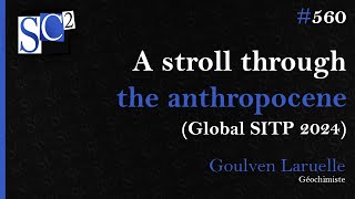 A stroll through the Anthropocene Global SITP 2024 [upl. by Notyrb]