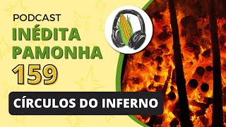 Círculos do inferno  INÉDITA PAMONHA 159 [upl. by Vonnie]