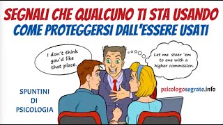 Segnali che qualcuno ti sta usando Come proteggersi dallessere usati [upl. by Atirehc]