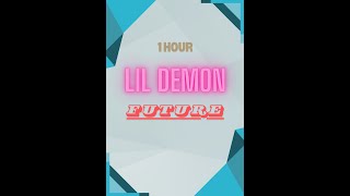 Lil Demon  Future 1 Hour Loop 1hrloop [upl. by Alon]