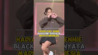 Hadiah dari Jennie BLACKPINK ternyata made in Indonesia kpop shorts [upl. by Yrennalf658]