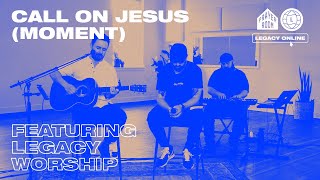 Call on Jesus moment  Legacy Nashville Prayer Room [upl. by Whiffen]