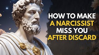 How to Make a NARCISSIST Miss You After the Discard in 9 Steps Stoic Mindset [upl. by Bondy]