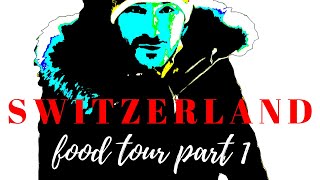 Switzerland Food Tour [upl. by Nellac]