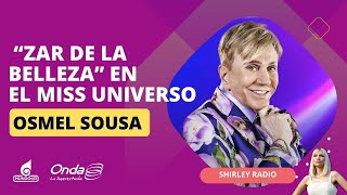 La nueva vida de Osmel Sousa en el Miss Universo  Shirley Radio [upl. by Koeninger662]