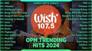 Best Of Wish 1075 Songs New Playlist 2024 With Lyrics  ERE Juan Karlos Moira Dela Torre [upl. by Owen]