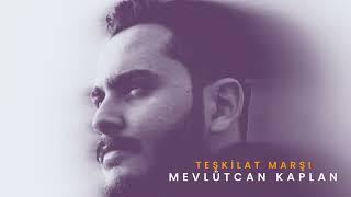 Mevlütcan Kaplan  Teşkilat Türküsü [upl. by Eeryk293]