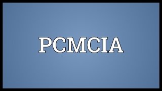 PCMCIA Meaning [upl. by Bancroft]