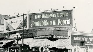 From Distilleries to Stills Prohibition in Peoria [upl. by Primaveria]