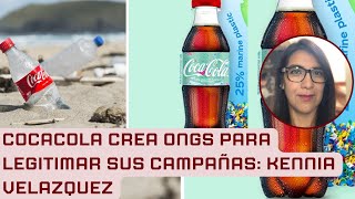 COCA COLA MIENTE en sus CAMPAÑAS a FAVOR del MEDIO AMBIENTE SE APROVECHA DE VACIOS LEGALES [upl. by Francklin]