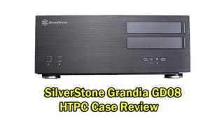 SilverStone Grandia GD08 HTPC Case Review [upl. by Ennaegroeg]