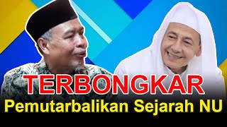 Terbongkar Pemutarbalikan Sejarah NU [upl. by Oab]