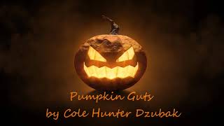 RubySky Productions Presents Pumpkin Guts by Cole Hunter Dzubak [upl. by Lidda]