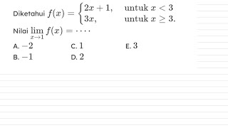 Diket fx  2x1 3x untuk x kurang dari 3 untuk x lebih dari samadengan 3 Nilai lim fx x1 [upl. by Yelkreb]
