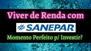 Sanepar SAPR4 SAPR11 Dividendos da Aposentadoria Viver de Renda com as Ações da Sanepar [upl. by Ragland]