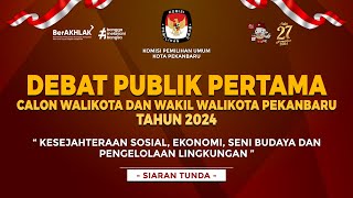 🔴 SIARAN ULANG  DEBAT PUBLIK PERTAMA CALON WALIKOTA DAN WAKIL WALIKOTA PEKANBARU TAHUN 2024 [upl. by Lorien940]