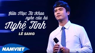 Giữa Mạc Tư Khoa Nghe Câu Hò Nghệ Tĩnh  Lê Sang MV OFFICIAL [upl. by Sesylu]