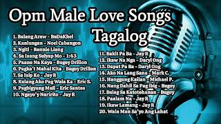 Opm Male Love Songs Tagalog [upl. by Leyla]