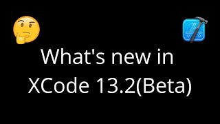 Whats new in XCode 132Beta [upl. by Ehsom]