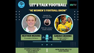 NI Womens Football Show S3 Ep 19  Heather Mearns and Sarah Crooks [upl. by Artema188]