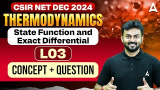 CSIR NET Dec 2024 Thermodynamics  State Function and Exact Differential  Concept  Questions L03 [upl. by Maynord]