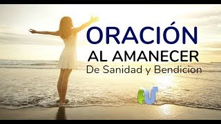 ORACION PODEROSA de Hoy Para SANIDAD por el Poder de DIOS  La ORACIÓN DE LA MAÑANA [upl. by Poler]