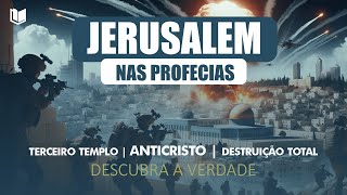 ⚠️ JERUSALÉM NAS PROFECIAS PROFECIAS A SE CUMPRIR [upl. by Nah]