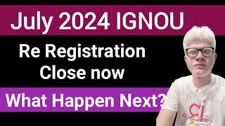 Ignou July 2024 Re Registration close now  When will next Re Registration Starts [upl. by Alaster]