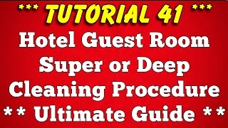 Hotel Room Super Cleaning Procedure  Tutorial 41 [upl. by Tserof]