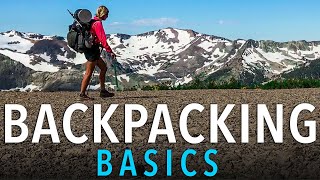 Backpacking Basics Everything You Need To Know To Start Backpacking [upl. by Slohcin]