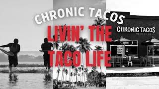 Chronic Tacos  Livin The Taco Life 2023 [upl. by Polloch]