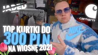 TOP 10 ✔️ kurtki na wiosnę 2021 DO 300 PLN Nowości Nike Carhartt Jaded London TNF Adidas inne [upl. by Noizneb]